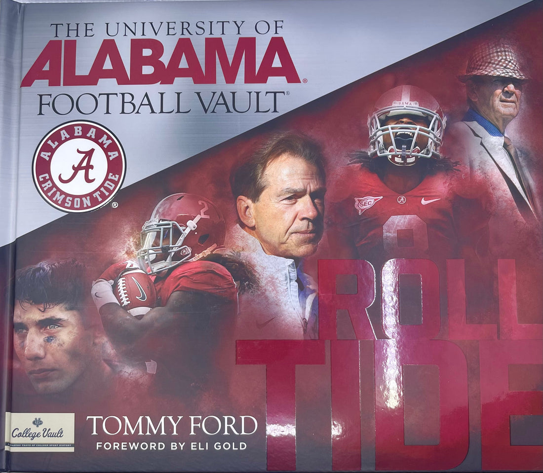 University of Alabama Football Vault Book by Tommy Ford
